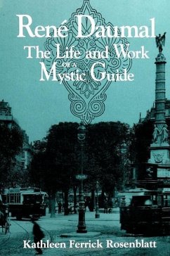 René Daumal: The Life and Work of a Mystic Guide - Rosenblatt, Kathleen Ferrick