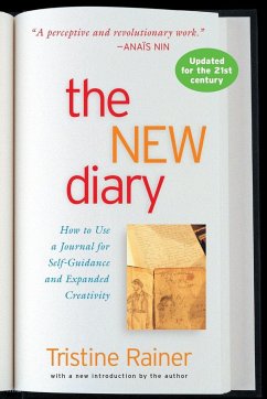 The New Diary: How to Use a Journal for Self-Guidance and Expanded Creativity - Rainer, Tristine