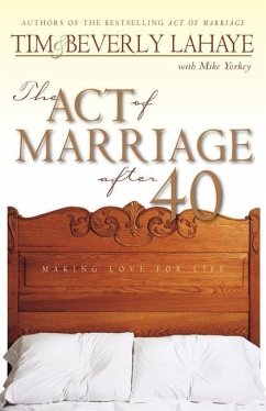 The Act of Marriage After 40 - Lahaye, Tim; Lahaye, Beverly; Yorkey, Mike