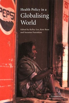 Health Policy in a Globalising World - Lee, Kelley / Buse, Kent / Fustukian, Suzanne (eds.)
