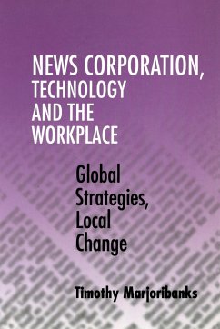 News Corporation, Technology and the Workplace - Marjoribanks, Timothy