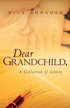 Dear Grandchild, - Shrader, Rick