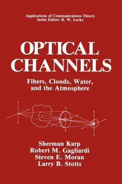 Optical Channels - Karp, Sherman / Gagliardi, Robert M. / Moran, Steven E. / Stotts, Lawrence B. (Hgg.)
