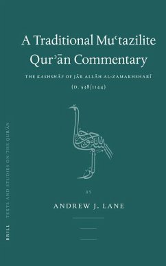 A Traditional Mu'tazilite Qur'ān Commentary - Lane, Andrew