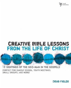 Creative Bible Lessons from the Life of Christ - Fields, Doug