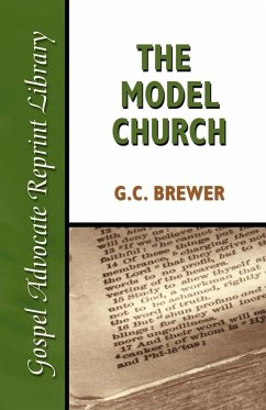 The Model Church - Brewer, G. C.