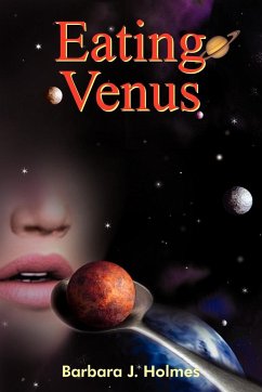 Eating Venus - Holmes, Barbara J.