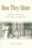 How They Shine: Melungeon Characters in the Fiction of Appalachia
