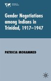 Gender Negotiations Among Indians in Trinidad 1917-1947