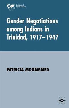 Gender Negotiations Among Indians in Trinidad 1917-1947 - Mohammed, P.
