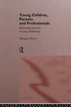 Young Children, Parents and Professionals - Henry, Margaret