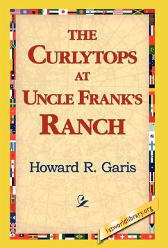 The Curlytops at Uncle Frank's Ranch - Garis, Howard R.