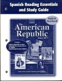 The American Republic Since 1877 Spanish Reading Essentials and Study Guide Student Workbook