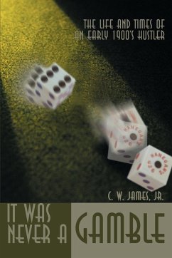 It Was Never a Gamble - James, C. W. Jr.