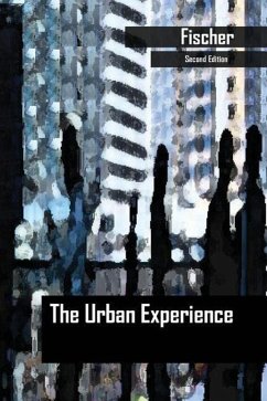 The Urban Experience - Fischer, Claude S.; Merton, Robert K.