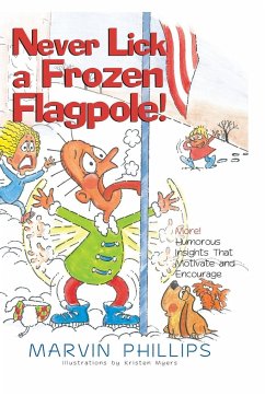 Never Lick a Frozen Flagpole - Phillips, Marvin