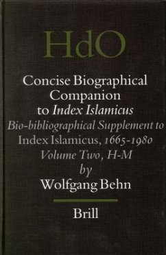 Concise Biographical Companion to Index Islamicus: Bio-Bibliographical Supplement to Index Islamicus, 1665-1980, Volume Two (H-M) - Behn, Wolfgang