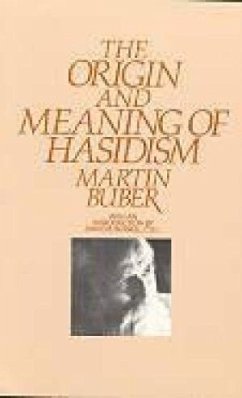 The Origin and Meaning of Hasidism - Buber, Martin