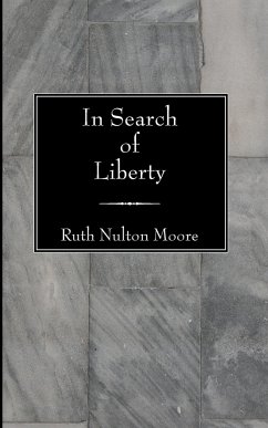 In Search of Liberty - Moore, Ruth Nulton