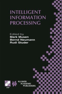 Intelligent Information Processing - Musen, Mark / Neumann, Bernd / Studer, Rudi (Hgg.)