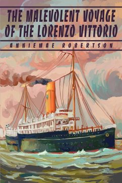 The Malevolent Voyage of the Lorenzo Vittorio - Robertson, Anniemae