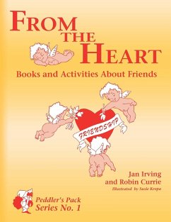 From the Heart: Books and Activities about Friends - Irving, Jan Currie, Robin Currie, Roberta H.