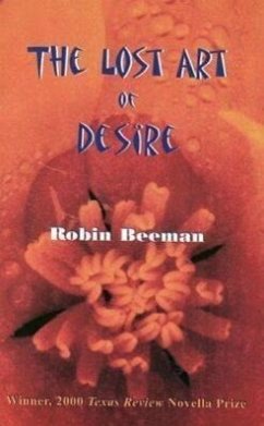 The Lost Art of Desire: A Novella - Beeman, Robin