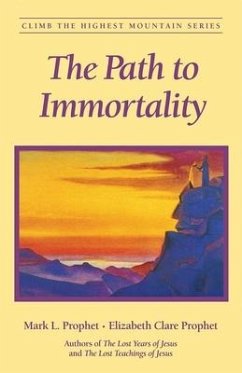 The Path to Immortality - Prophet, Mark L.; Prophet, Elizabeth Clare