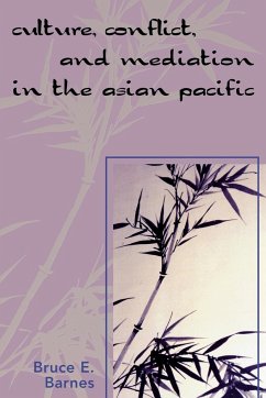 Culture, Conflict, and Mediation in the Asian Pacific - Barnes, Bruce E.