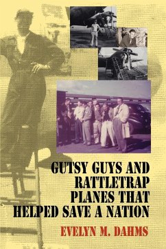 Gutsy Guys and Rattletrap Planes That Helped Save a Nation - Dahms, Evelyn M.