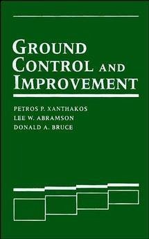 Ground Control and Improvement - Xanthakos, Petros P; Abramson, Lee W; Bruce, Donald A