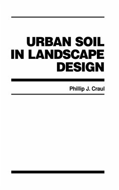 Urban Soil in Landscape Design - Craul, Phillip J