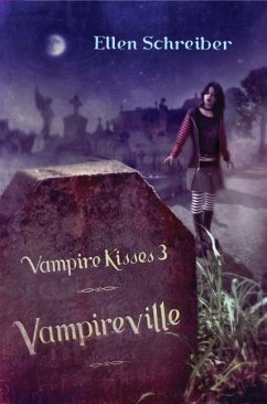 Vampire Kisses 3: Vampireville - Schreiber, Ellen;Schreiber, Ellen