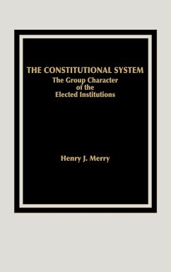 The Constitutional System - Merry, Henry J.; Lsi