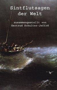 Sintflutsagen der Welt - Schulter-Jeffré, Gertrud