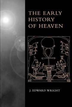 The Early History of Heaven - Wright, J. Edward