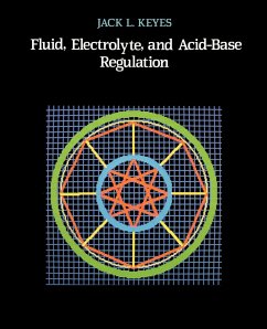 Fluid, Electrolyte, and Acid-Base Regulation - Keyes, Jack L.