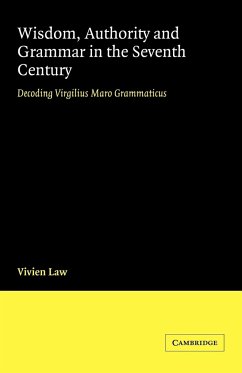 Wisdom, Authority and Grammar in the Seventh Century - Law, Vivien