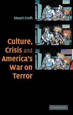 Culture, Crisis and America's War on Terror - Croft, Stuart