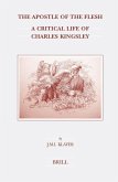 The Apostle of the Flesh: A Critical Life of Charles Kingsley