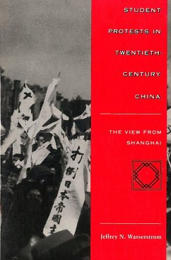 Student Protests in Twentieth-Century China - Wasserstrom, Jeffrey N