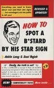 Cover How To Spot A Bastard By His Star Sign