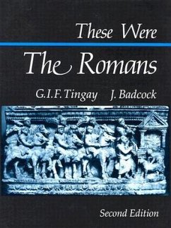 These Were the Romans - Tingay, G. I. F.; Badcock, J.