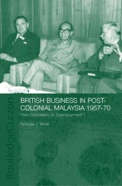 British Business in Post-Colonial Malaysia, 1957-70 - White, Nicholas J