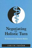 Negotiating the Holistic Turn: The Domestication of Alternative Medicine