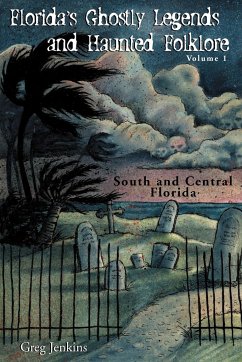 Florida's Ghostly Legends and Haunted Folklore - Jenkins, Greg