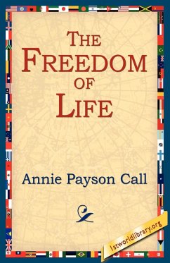 The Freedom of Life - Call, Annie Payson