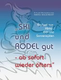 "SKi und RODEL gut - ab sofort wieder öfters" "SKi und RODEL gut - ab sofort wieder öfters"