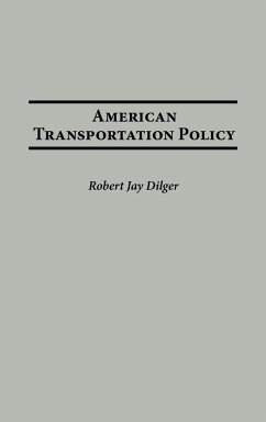 American Transportation Policy - Brandes, Stanley H.; Dilger, Robert Jay