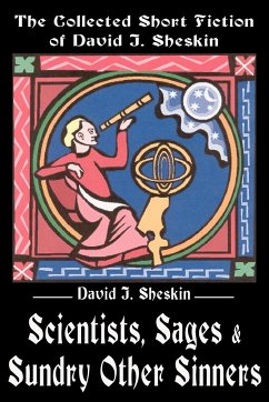 Scientists, Sages and Sundry Other Sinners - Sheskin, David J.